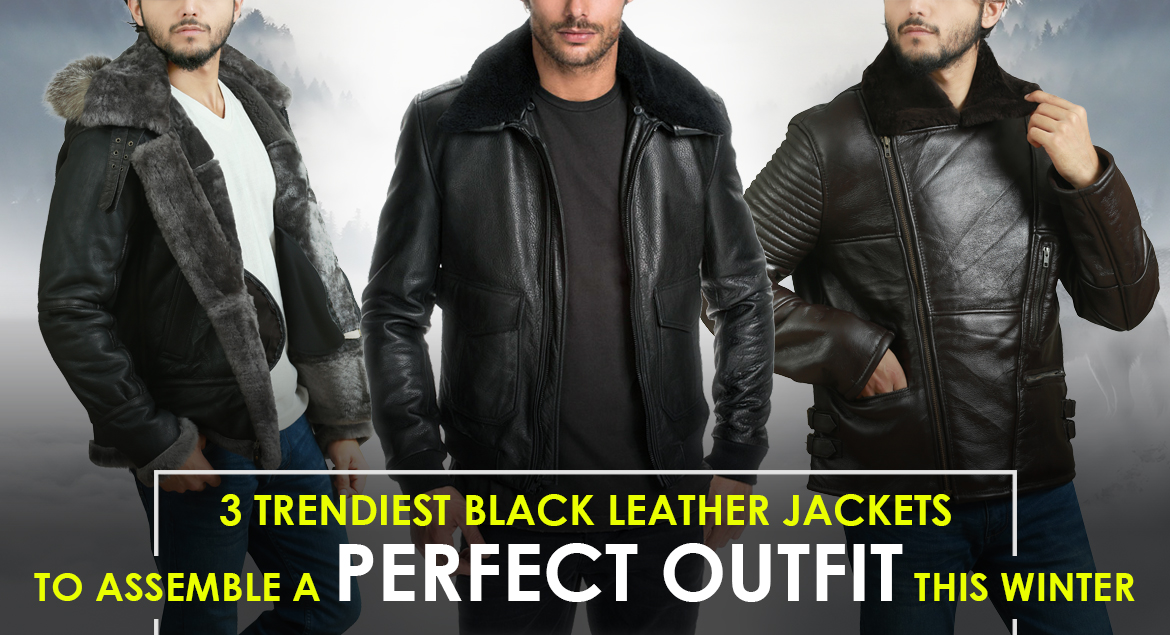 Make Perfection Mandatory, Black Leather Jackets are your Way!